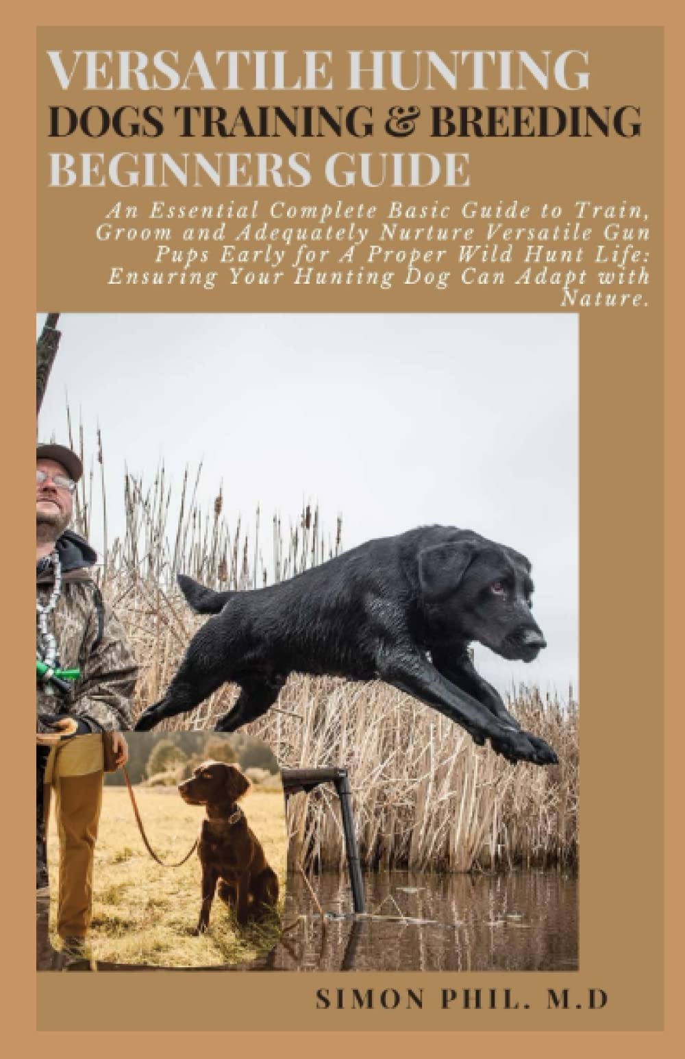 Buy VERSATILE HUNTING DOGS TRAINING & BREEDING BEGINNERS GUIDE An Essential Complete Basic