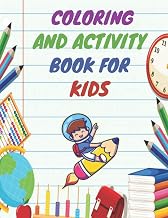 Coloring And Activity Book For Kids: Coloring and Activity for Kids 4-8 or Toddlers - I Spy, Animal Coloring, Labyrinthes, Addition et ... Et S'amause Gift for girls and boys.