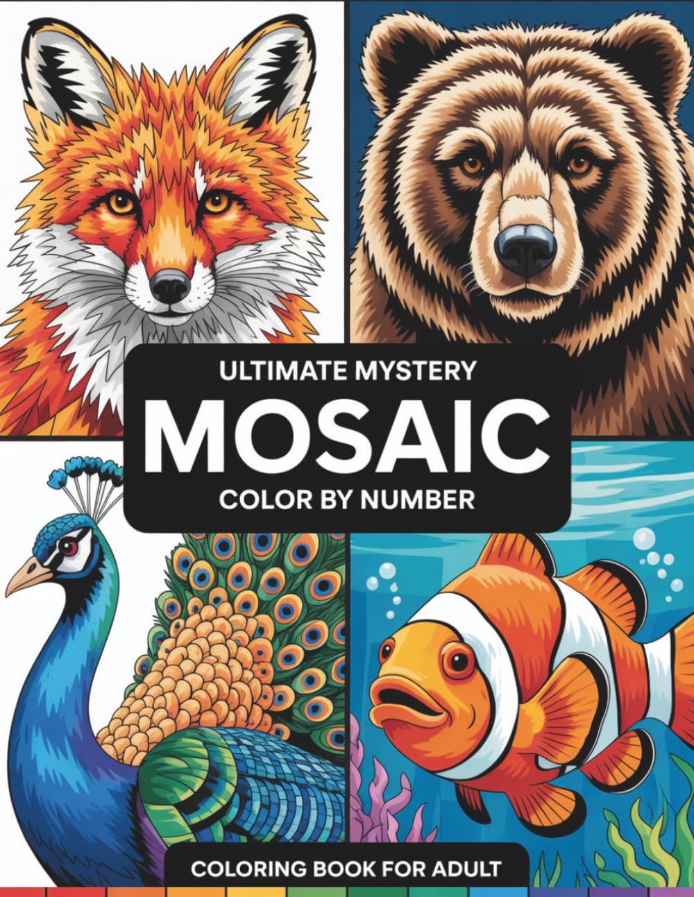 Ultimate Mystery Color by Number Coloring Book For Adult: Relaxing Mystery Color by Number Pages That Reveal Beautiful Images as You Color