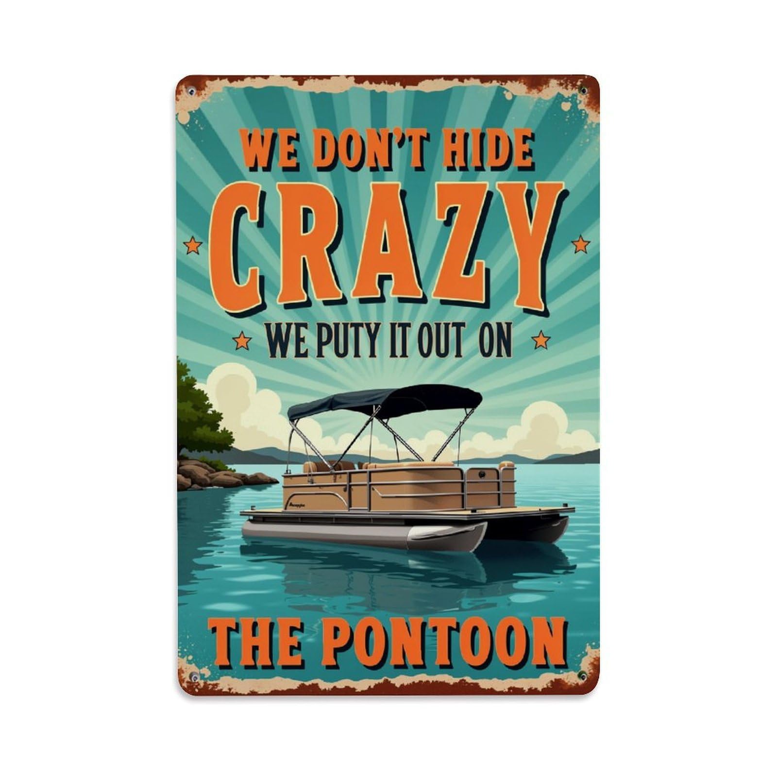 Nestemfo Vintage We Dont Hide Crazy Pontoon_1 Tin Sign Metal Sign, Living Room,Bar, Home, Bedroom Wall Decor,Retro Metal Poster 8X12 Inches
