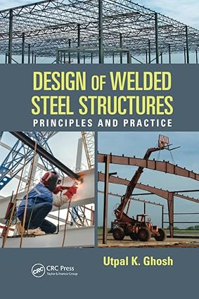 Design Of Welded Steel Structures Principles And Practice (Pb 2016)