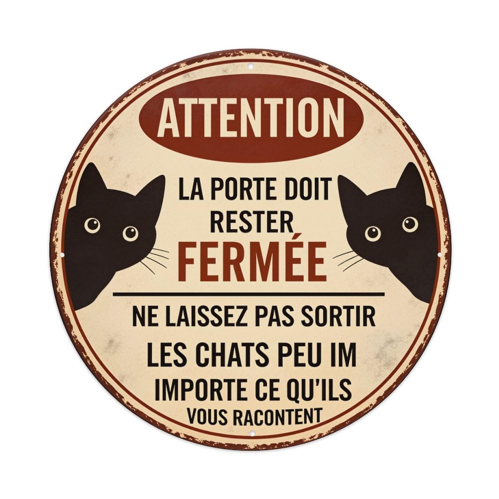 Attention Closed Door Do Not Let The Cats Out No Matter What They Tell You Round Tin Sign Vintage Style Metal Sign Home Bar Garden Wall Plaque Decor Metal Poster 8x8 Inch