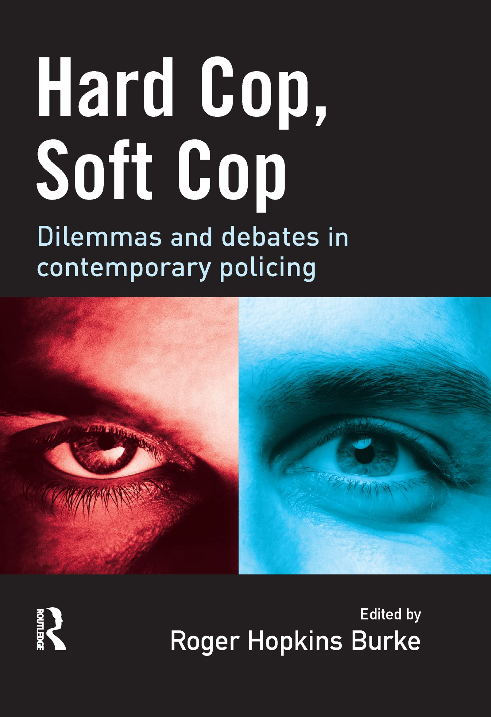 Buy Hard Cop, Soft Cop: Dilemmas and Debates in Contemporary Policing — BookShops.in
