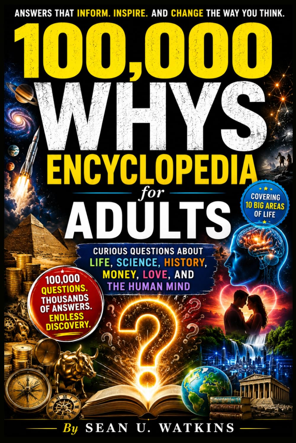 100,000 Whys Encyclopedia for Adults: Curious Questions About Life, Science, History, Money, Love, and the Human Mind