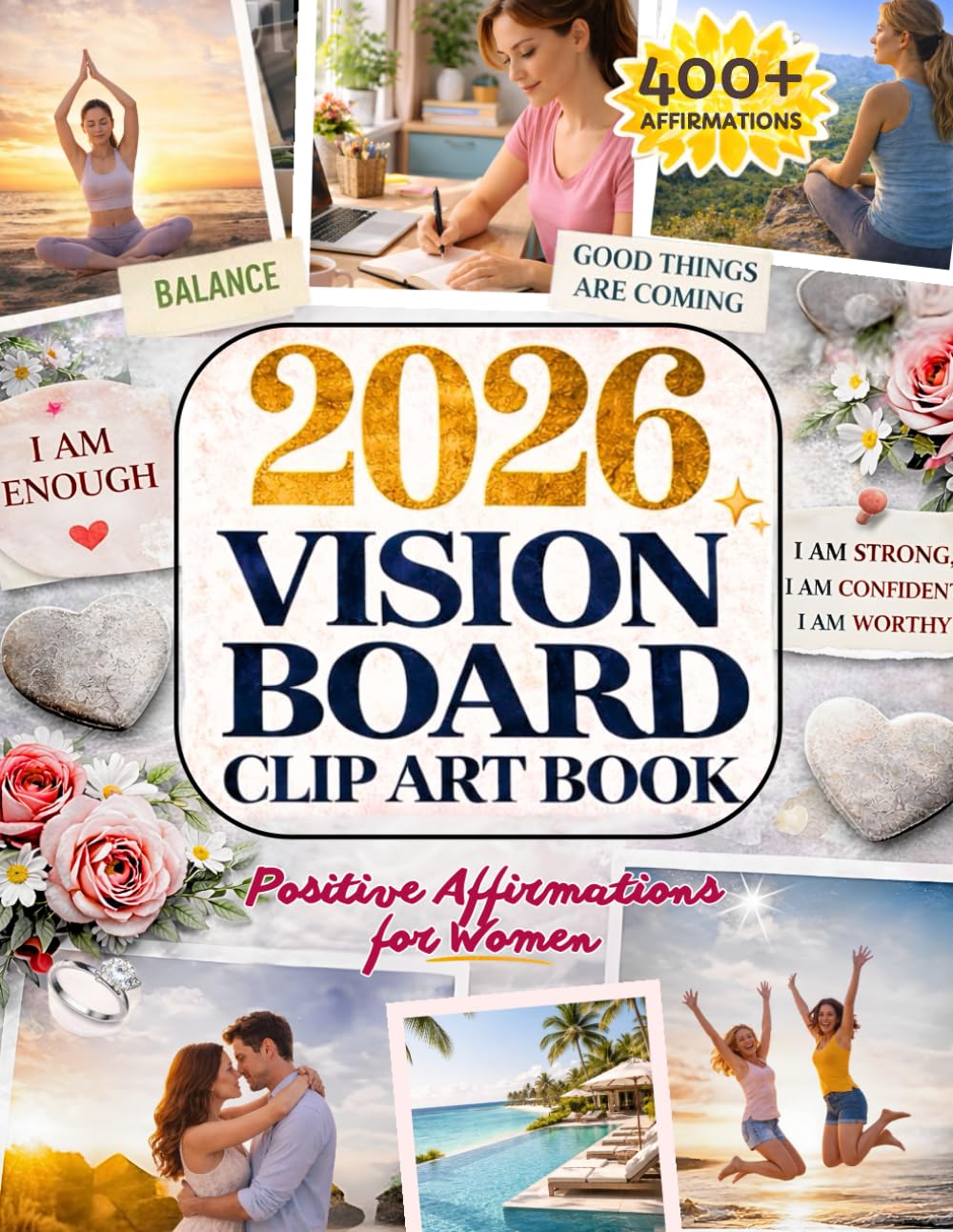 Vision Board Clip Art Book: Positive Affirmations for Women to Manifest a Dream Life with Clarity and Purpose