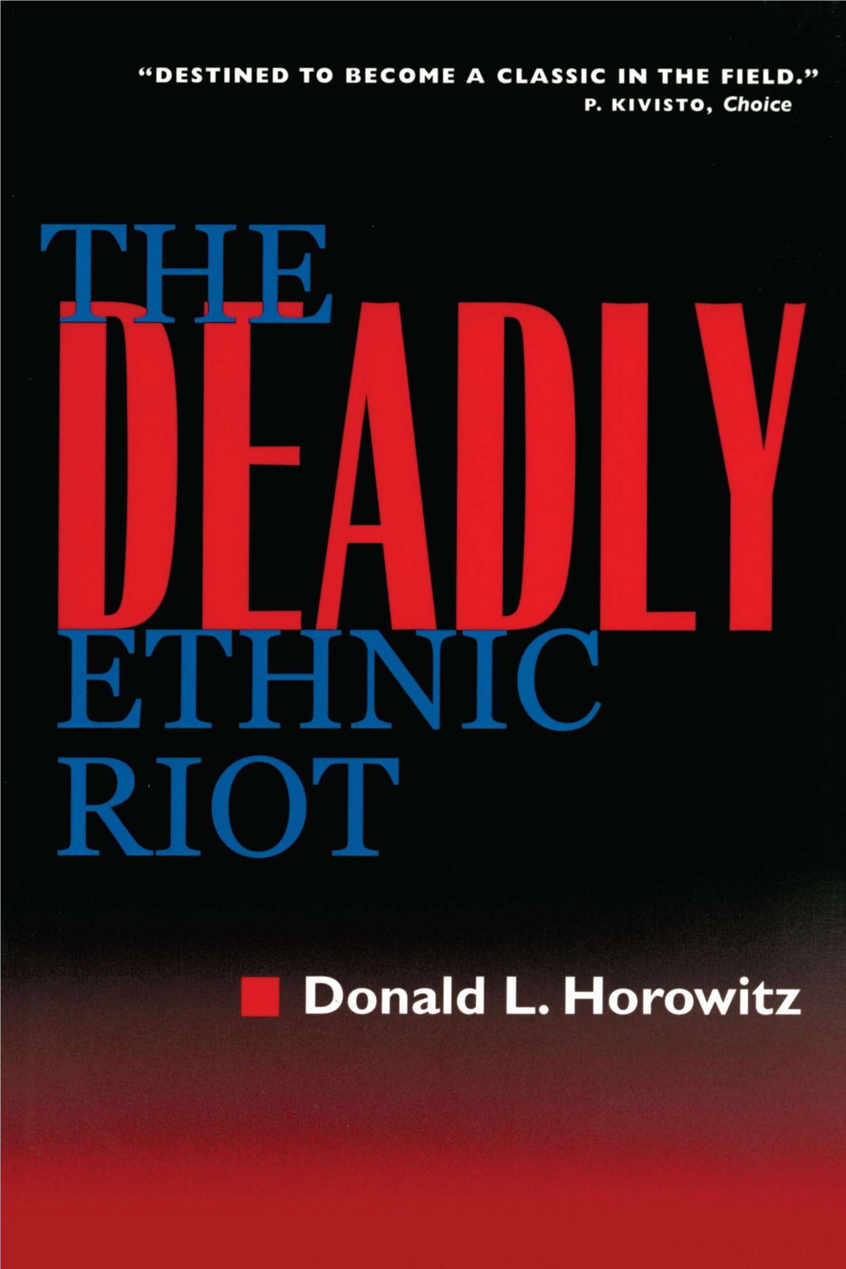 Deadly Ethnic Riot by Donald L. Horowitz (2003, Trade Paperback)