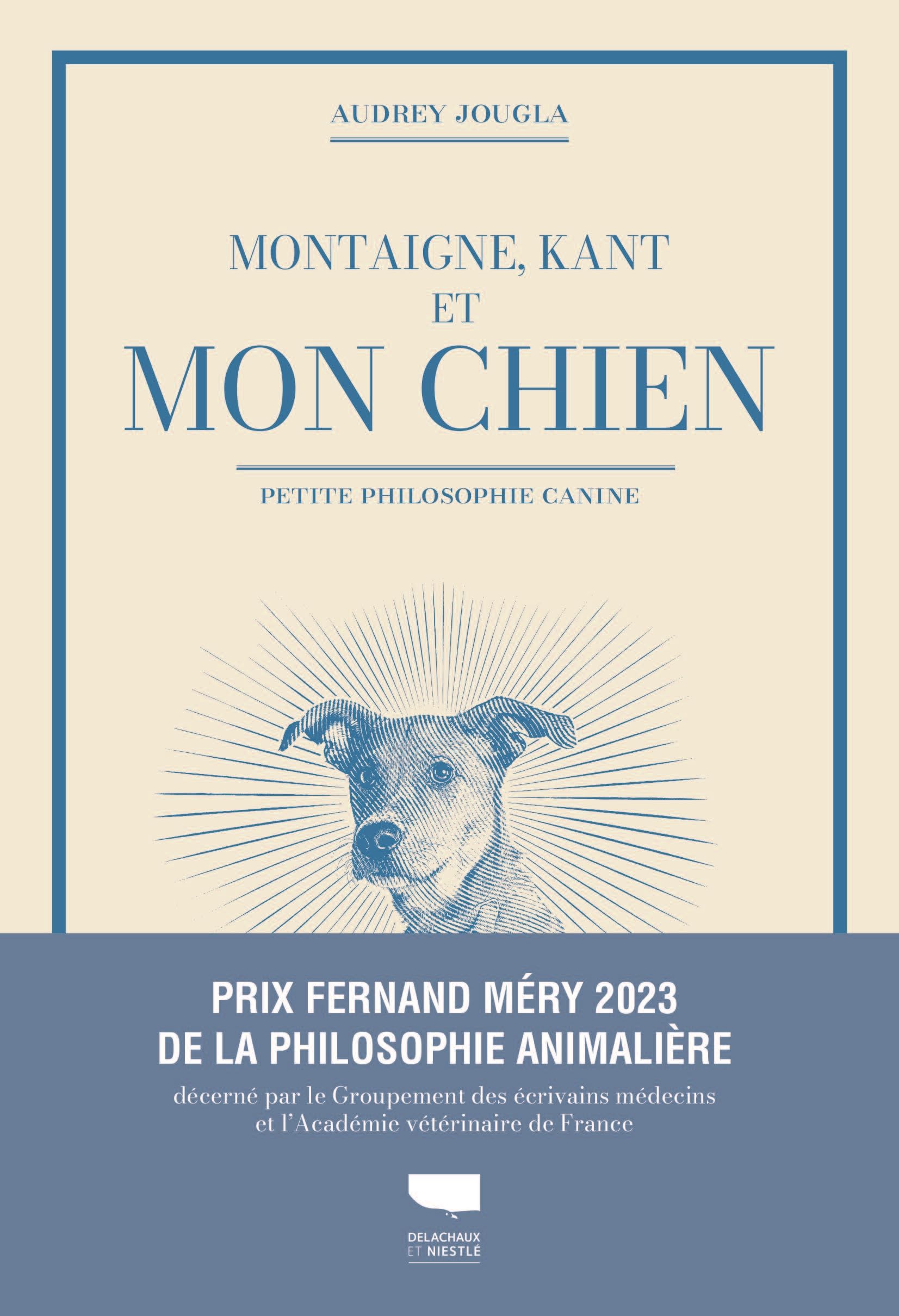 Montaigne, Kant et mon chien: Petite philosophie canine