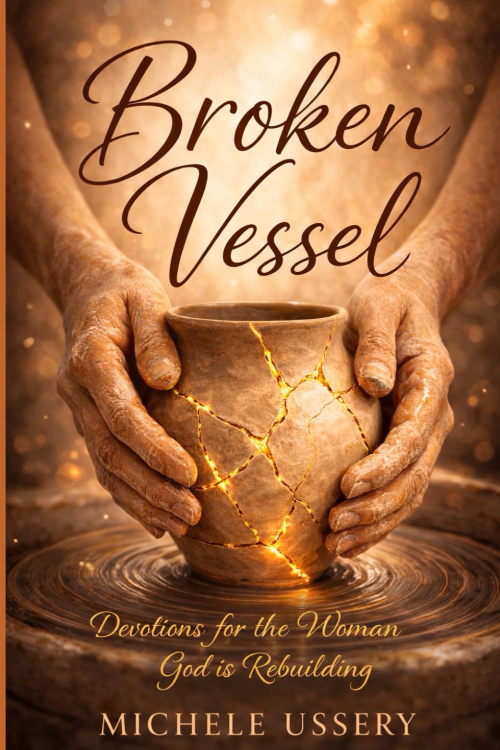 Broken Vessel: Devotions for the Woman God is Rebuilding