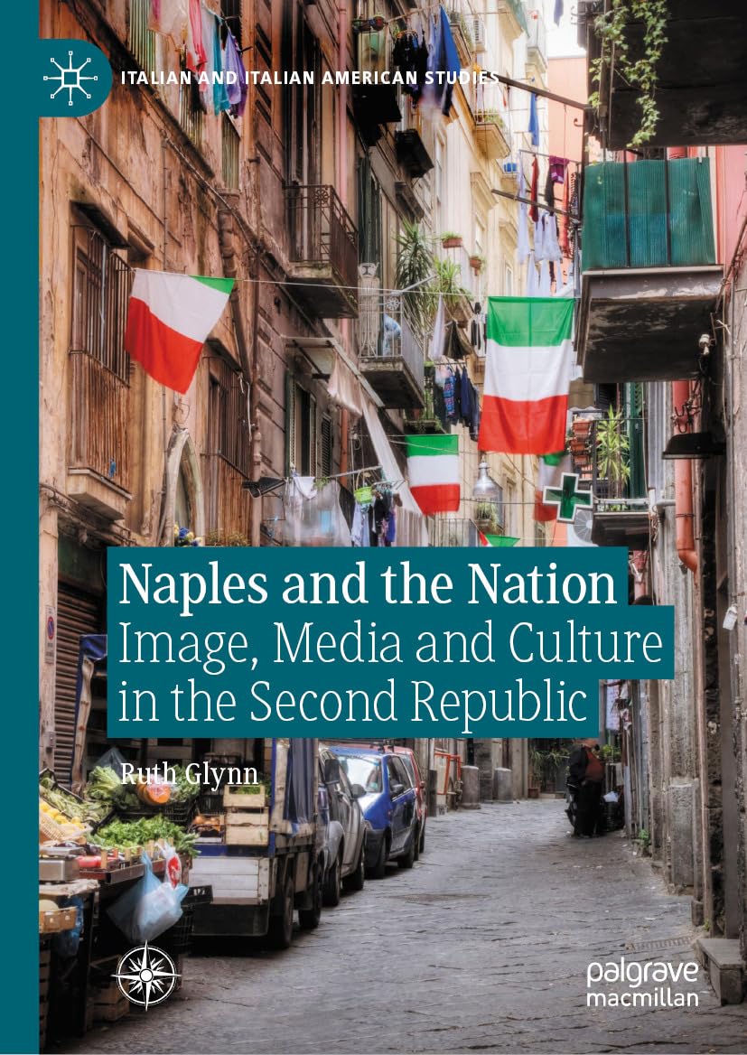 Naples and the Nation Second Republic livre histoire media culture italienne en anglais