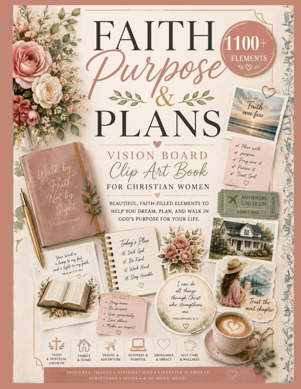 Faith, Purpose & Plans Vision Board Clip Art Book for Christian Women: 1100+ Images, Scriptures, Quotes, Affirmations, and Inspirational Elements to ... Prayer Boards, and Creative Projects
