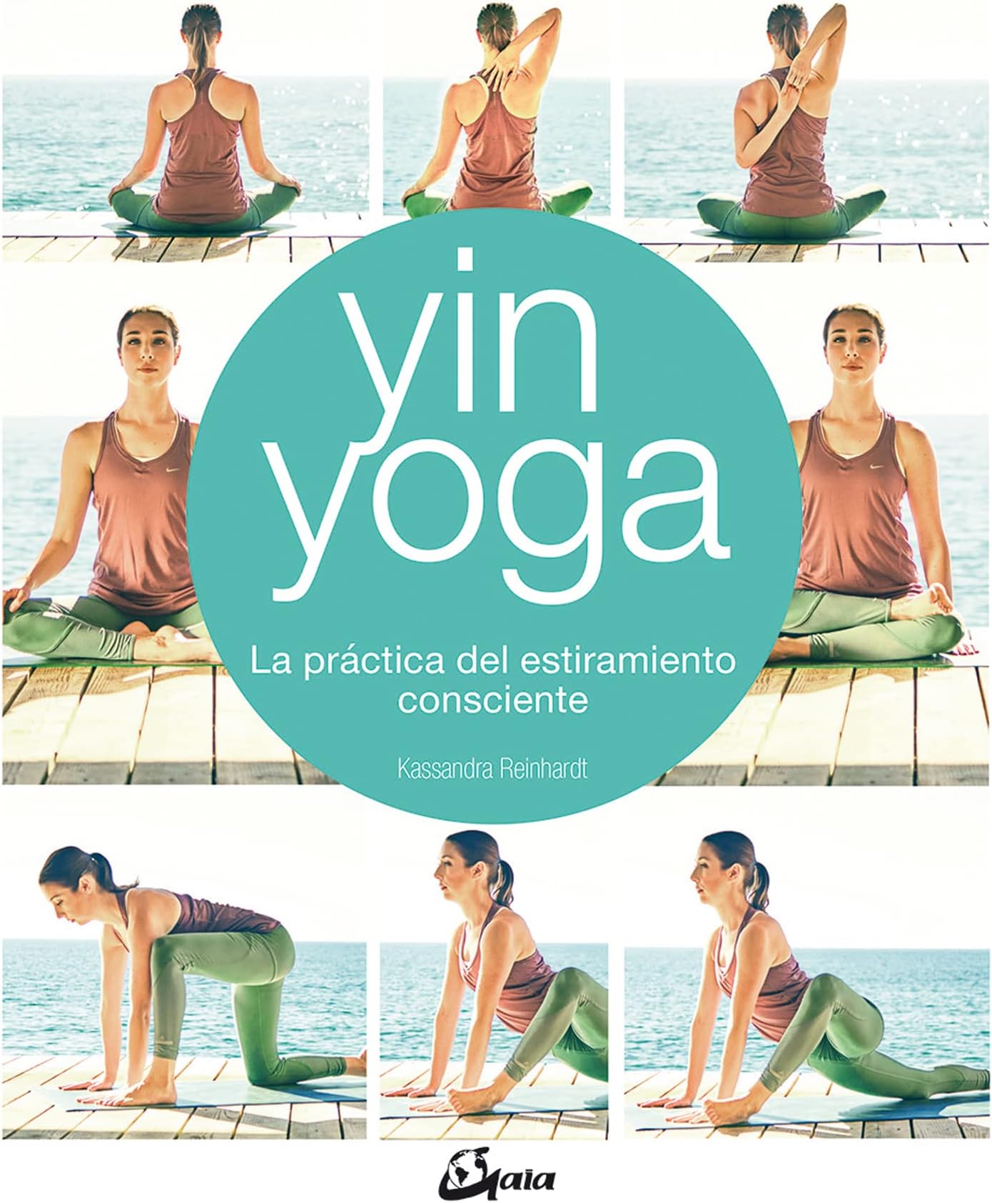 Gaia Ediciones Yin Yoga: La práctica del estiramiento consciente