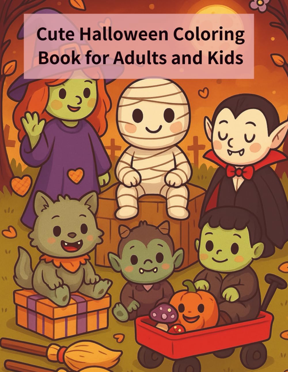 Cute Halloween Coloring Book for Adults and Kids　 Adorable Witches, Vampires & Ghosts for Relaxation and Fun