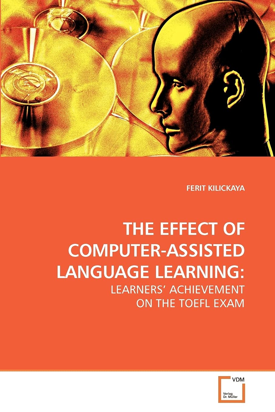 THE EFFECT OF COMPUTER-ASSISTED LANGUAGE LEARNING:: LEARNERS? ACHIEVEMENT ON THE TOEFL EXAM