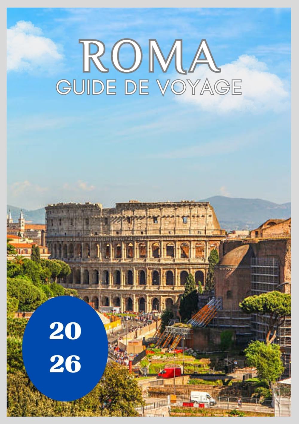 Rome Guide de voyage 2026
