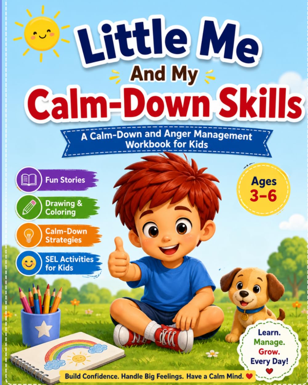 Little Me And My Calm-Down Skills: A Feelings and Calm-Down Skills Activity Book for Preschool, Kindergarten, and Homeschool Learning!