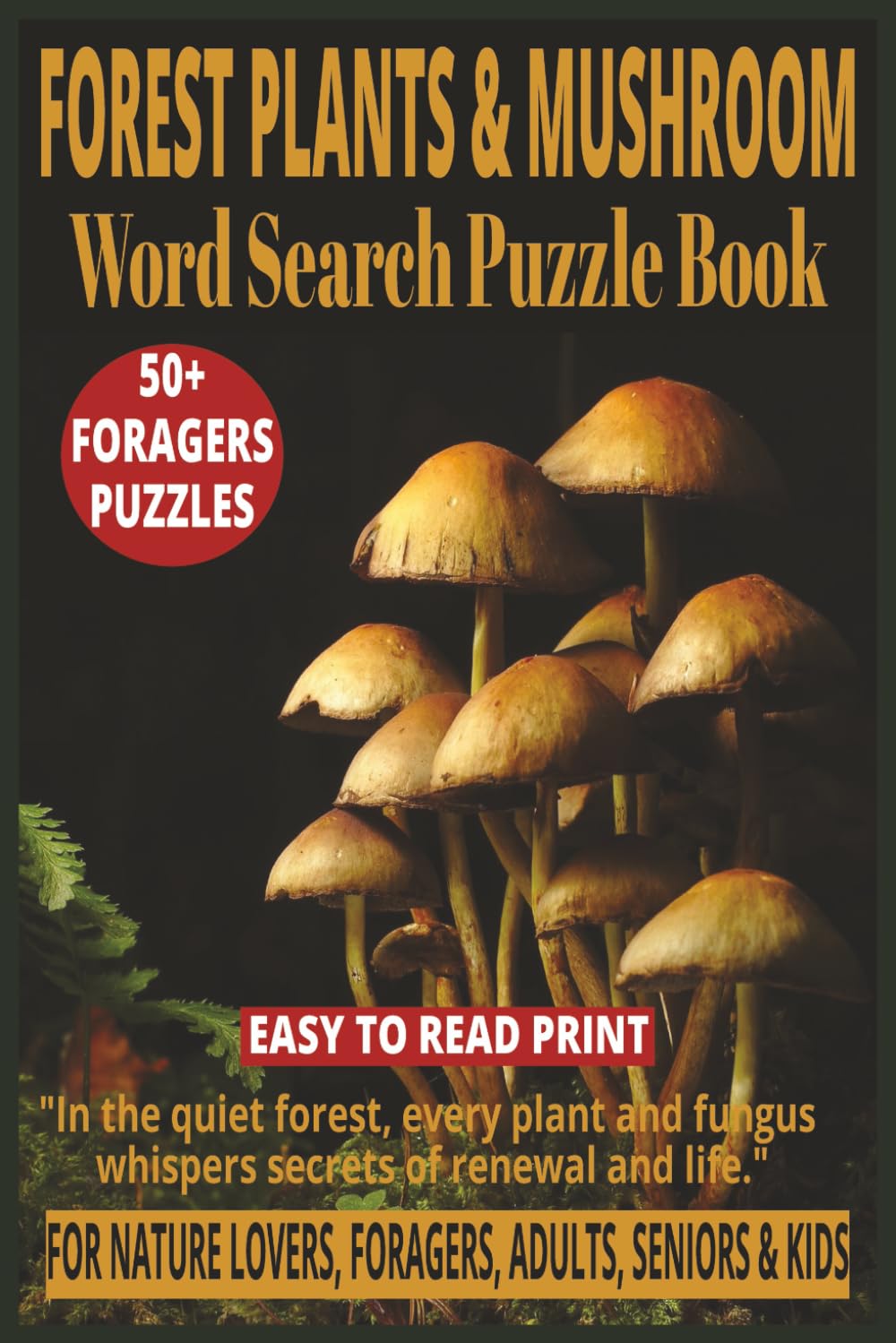 FOREST PLANTS & MUSHROOM WORD SEARCH PUZZLE BOOK: Woodland Flowers, Mosses, Ferns & Fungi to Find & Enjoy | 50+ Easy-to-Read Word Find Puzzles for ... WORD SEARCH SERIES: NATURE & OUTDOORS)