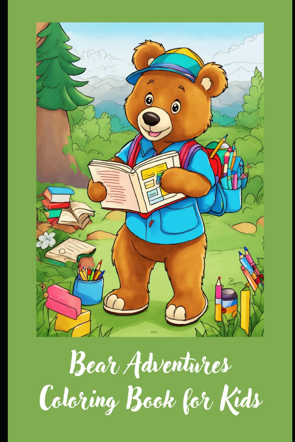 Bear Adventures Coloring Book for Kids: Cute, Fun & Easy Bear Designs for Toddlers and Kids Ages 2–8 | Big Simple Pages for Relaxing, Creative Coloring