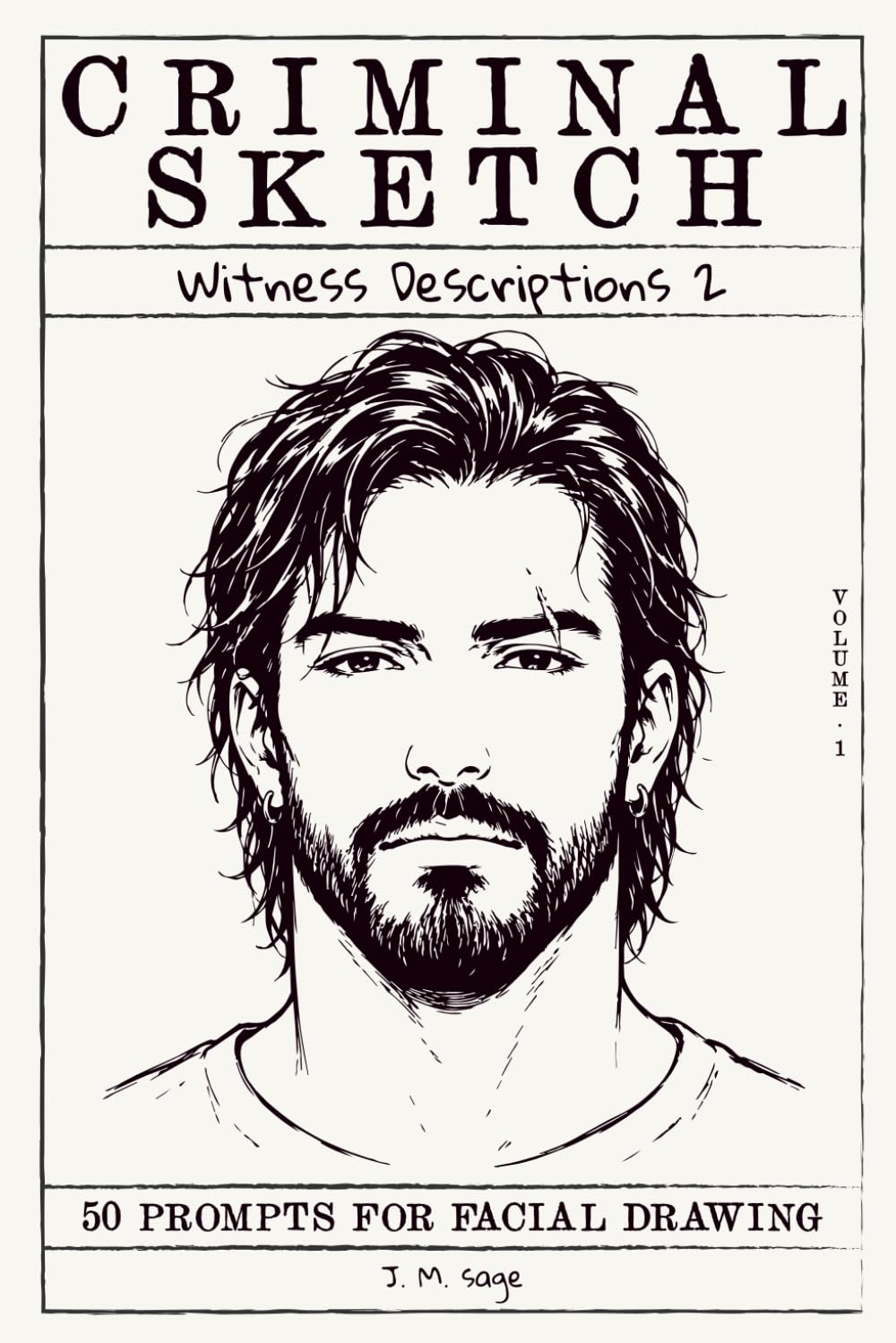Criminal Sketch: Witness Description 2 - Volume 1: 50 Prompts for Facial Illustration & Character Design Practice