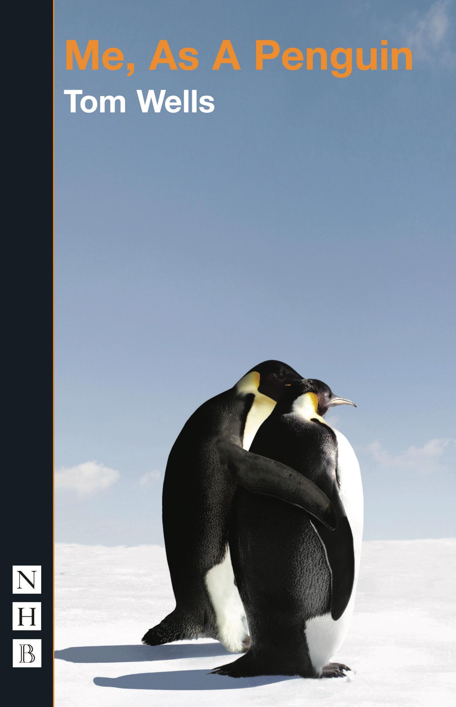 Me, As A Penguin (About a Goth and Notes for First Time Astronauts) (NHB Modern Plays)