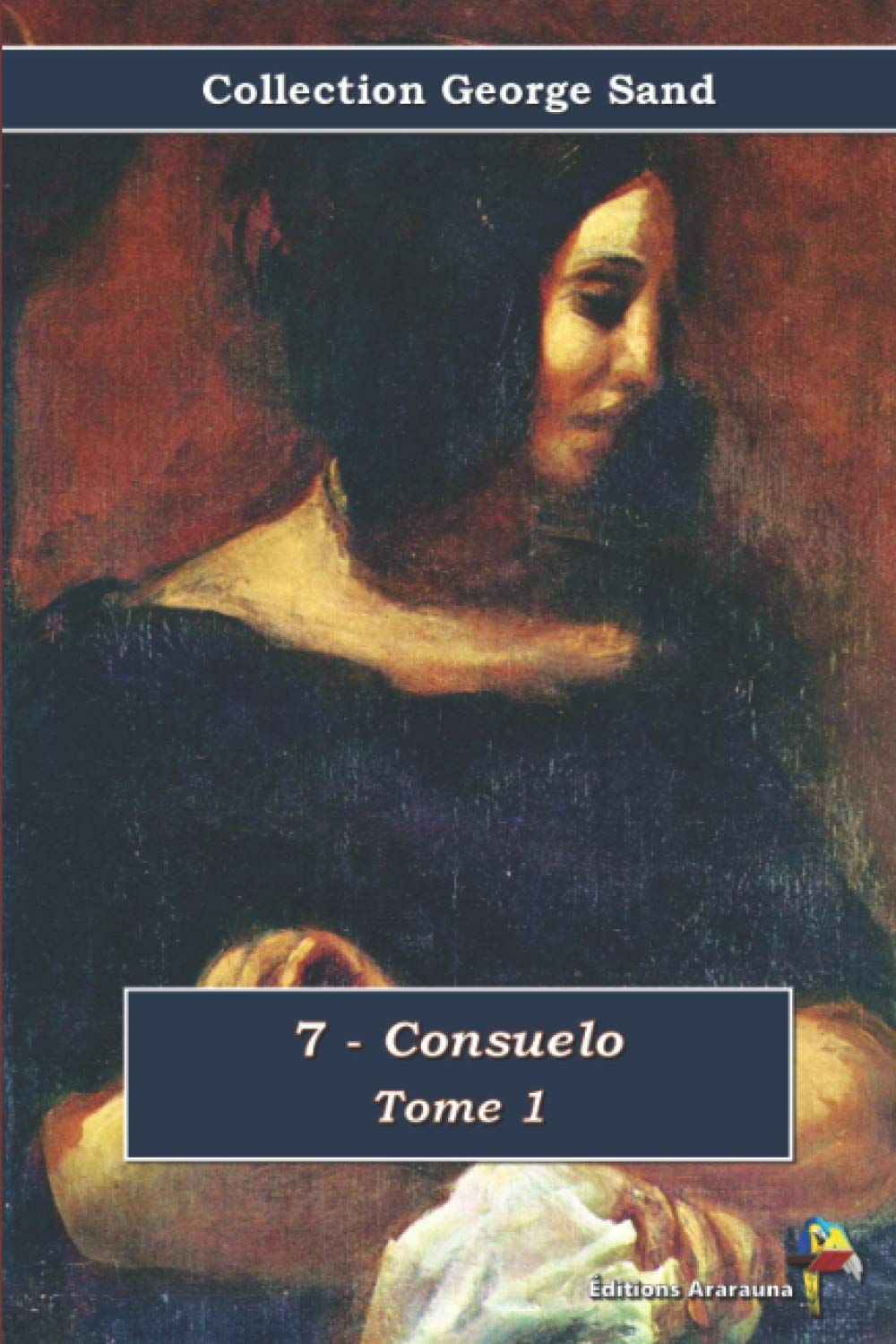 7 - Consuelo - Tome 1 - Collection George Sand: Texte intégral