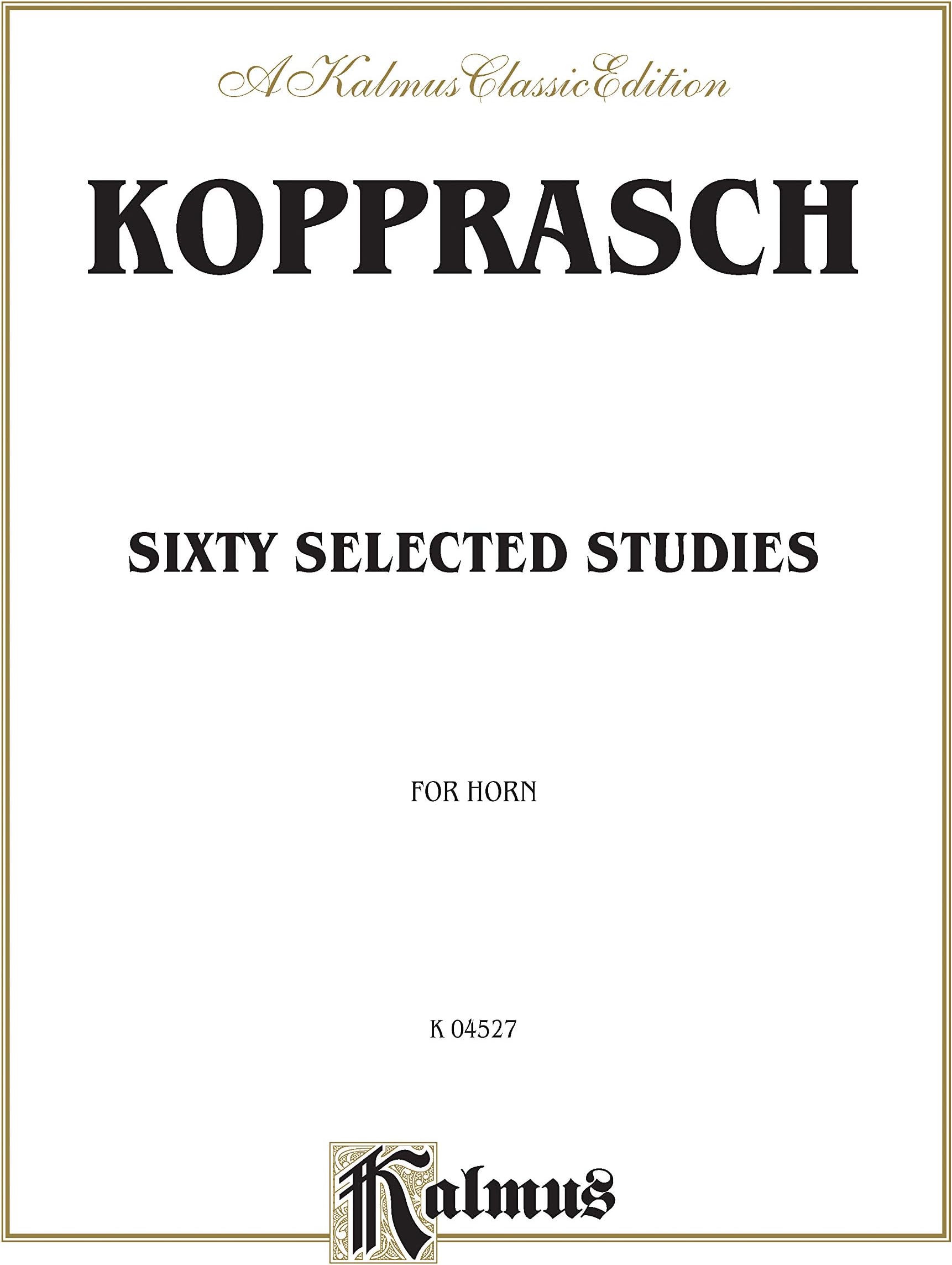 Sixty Selected Studies: For Horn, a Kalmus Classic Edition