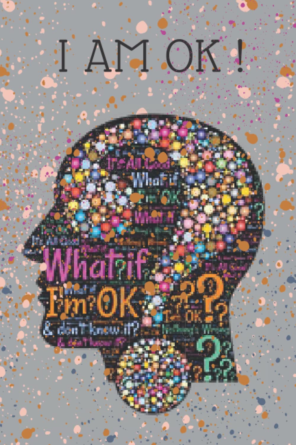 I am Ok ! Awsome Notebook , journal Gift, 114 pages, size 6x9, best linned journal: Take your Notebook Now