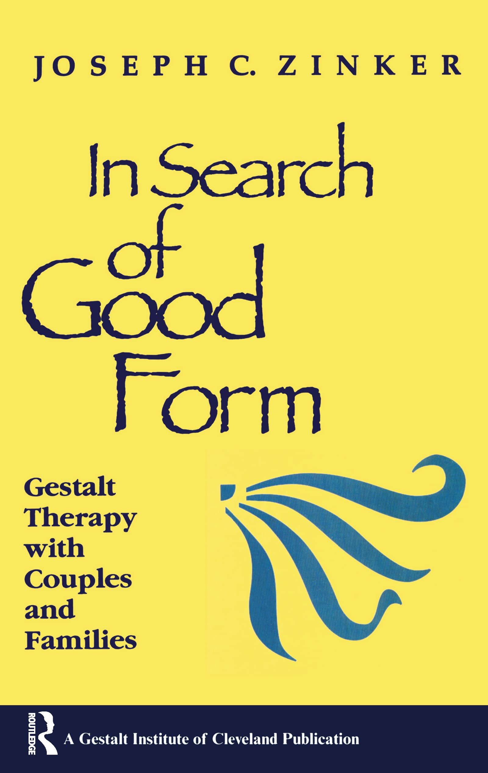 In Search of Good Form: Gestalt Therapy with Couples and Families