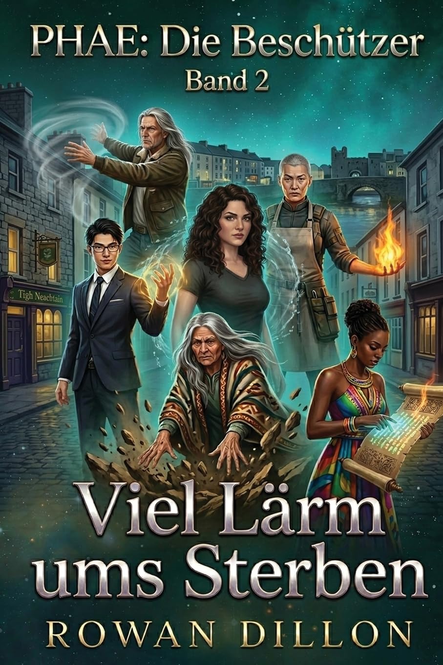 Viel Lärm ums Sterben: Ein irischer Fantasy-Roman der Gegenwart (Phae: Die Beschützer, Band 2)