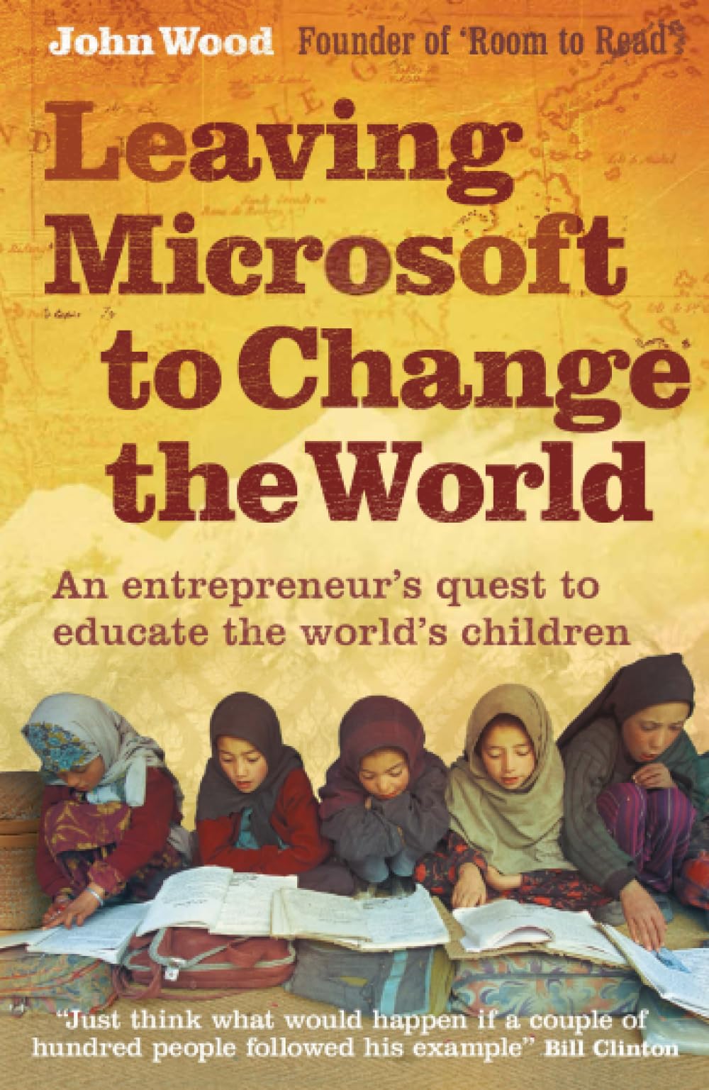 Leaving Microsoft to Change the World: An Entrepreneur’s Quest to Educate the World’s Children