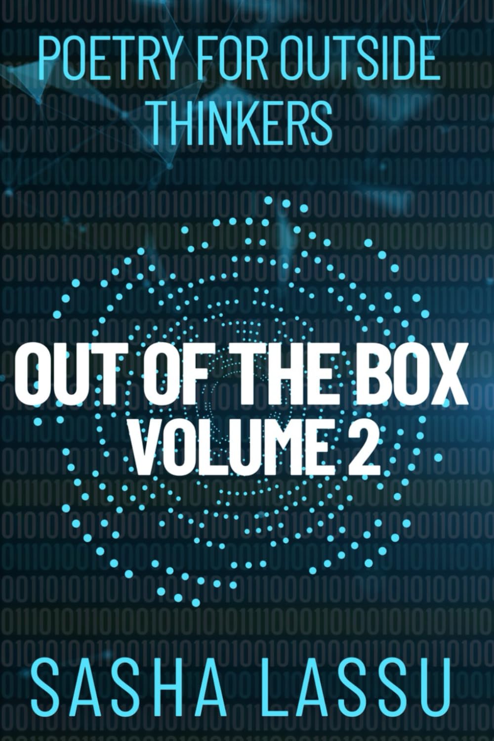 Out of the Box Volume 2: Poetry for outside thinkers (Out of the Box Poetry for Outside Thinkers)