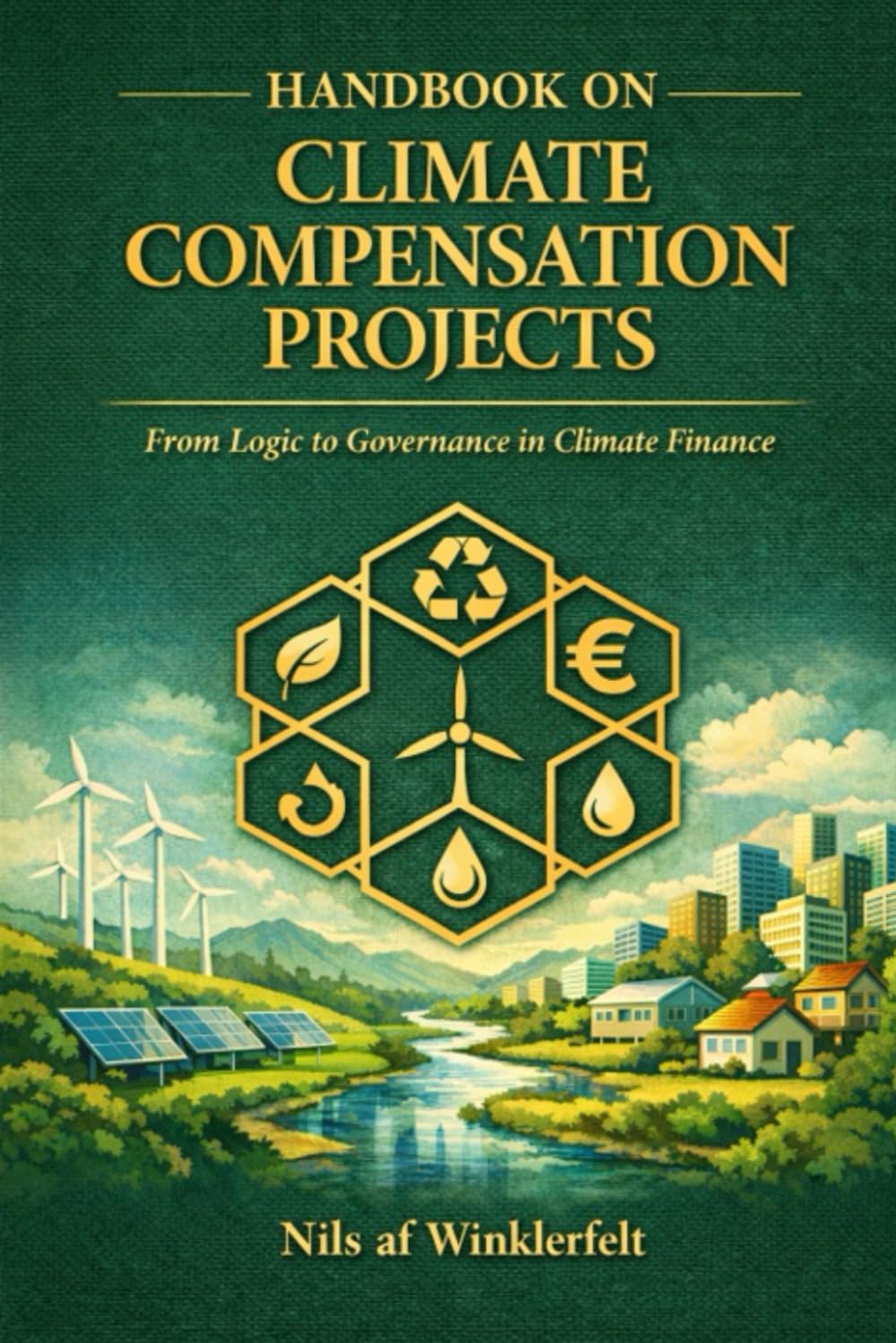 HANDBOOK ON CLIMATE COMPENSATION PROJECTS: From Logic to Governance in Climate Finance