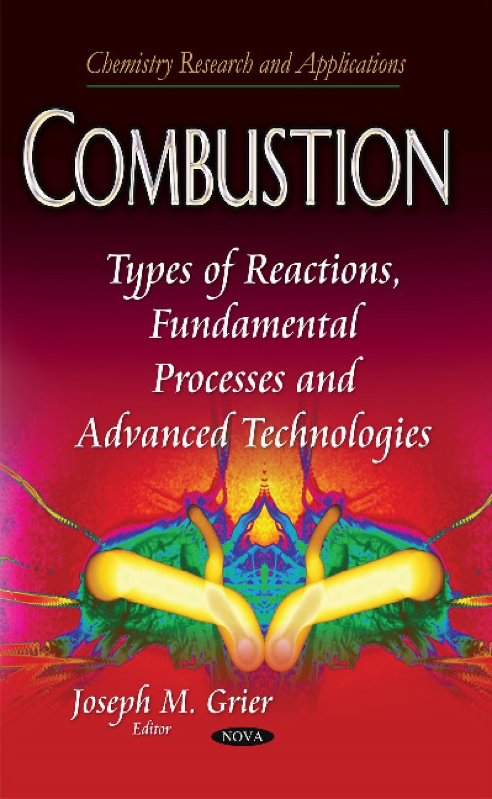 Buy Combustion: Types of Reactions, Fundamental Processes & Advanced Technologies (Chemistry Research and Applications) โ BookShops.in
