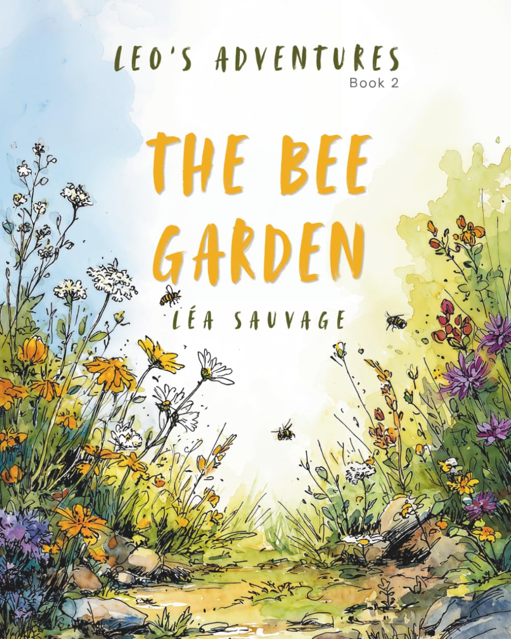 The Bee Garden: A gentle nature story for kids about bees, flowers, and protecting our planet (Leo’s Adventures)