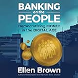 Banking on the People: Democratizing Money in the Digital Age