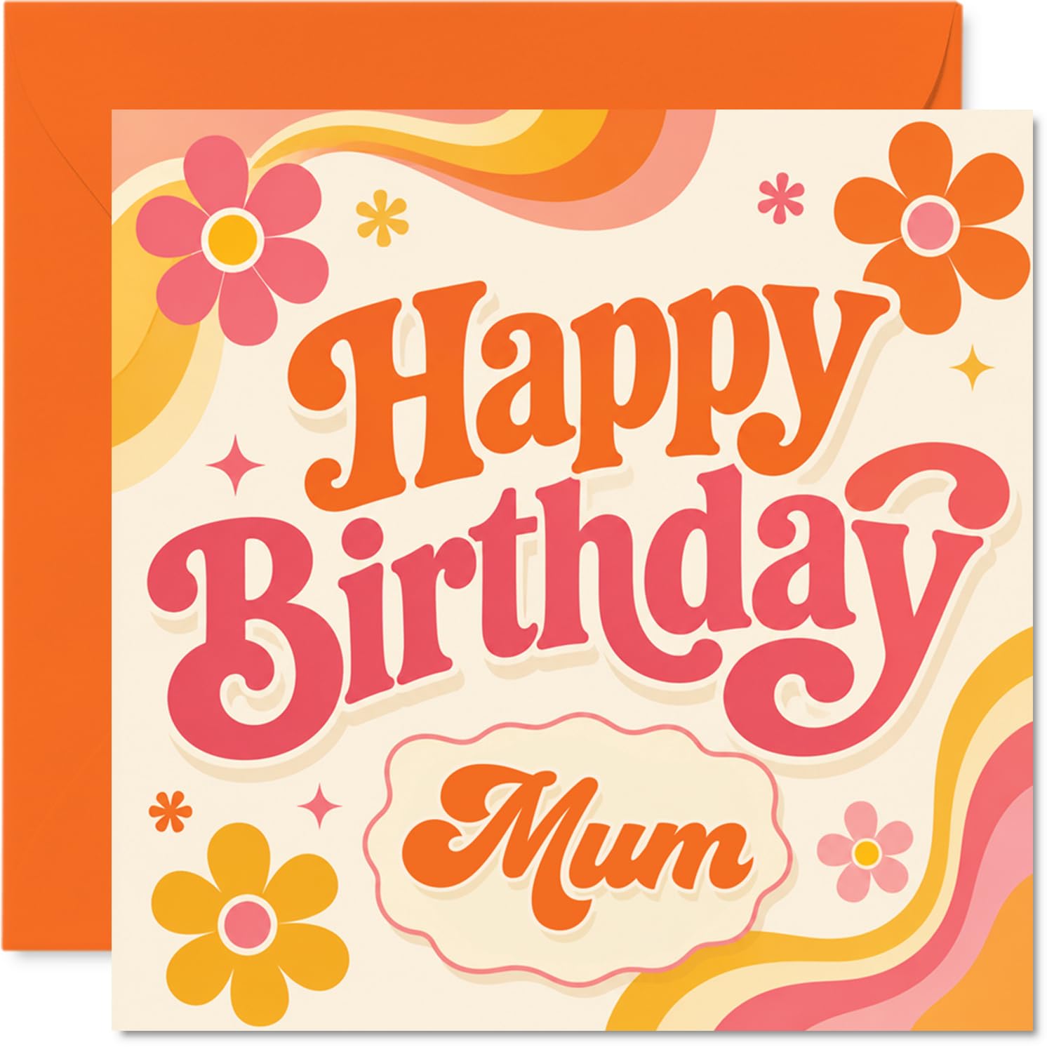 Playful Birthday Card for Mum - Groovy 70S Vibes with Bold Flowers - Retro Orange, Pink and Yellow Design - Cheerful Way to Brighten Mum's Day - 145mm Square, Envelope Included
