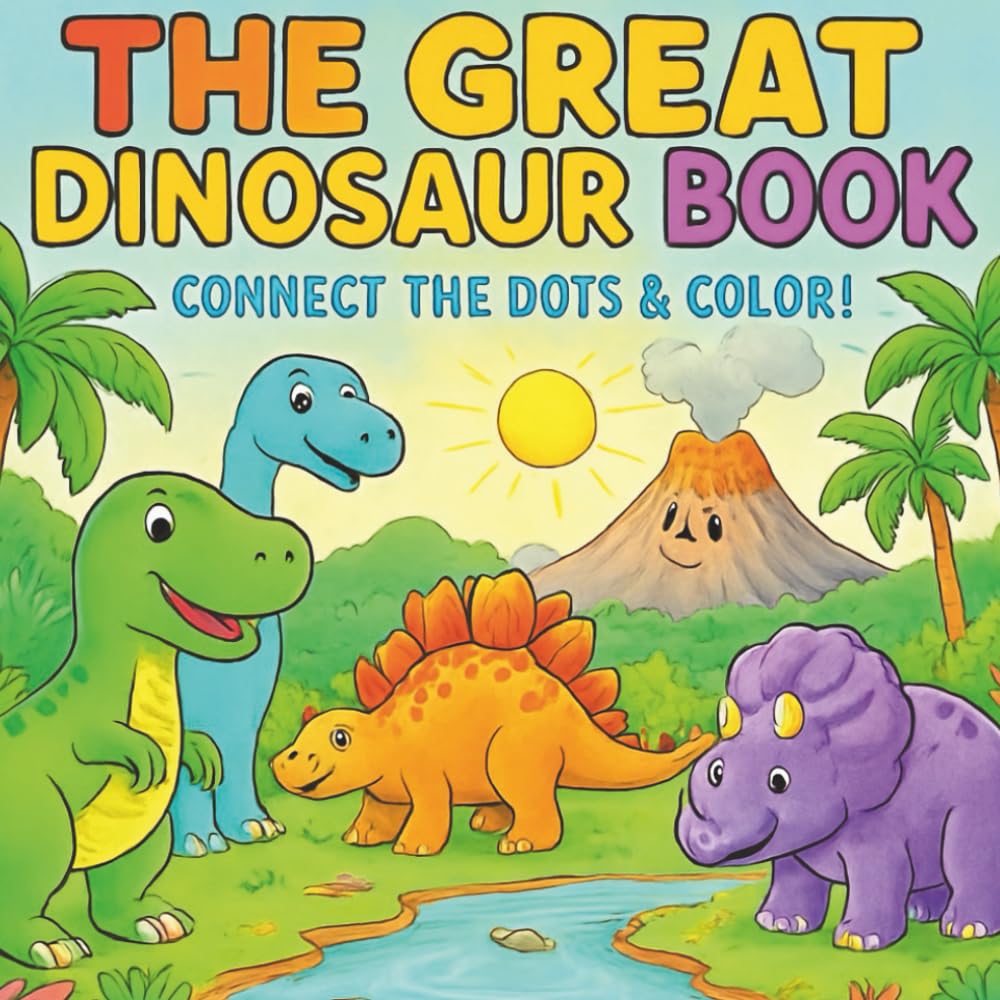 The Great Dinosaur Book: Connect the Dots & Color