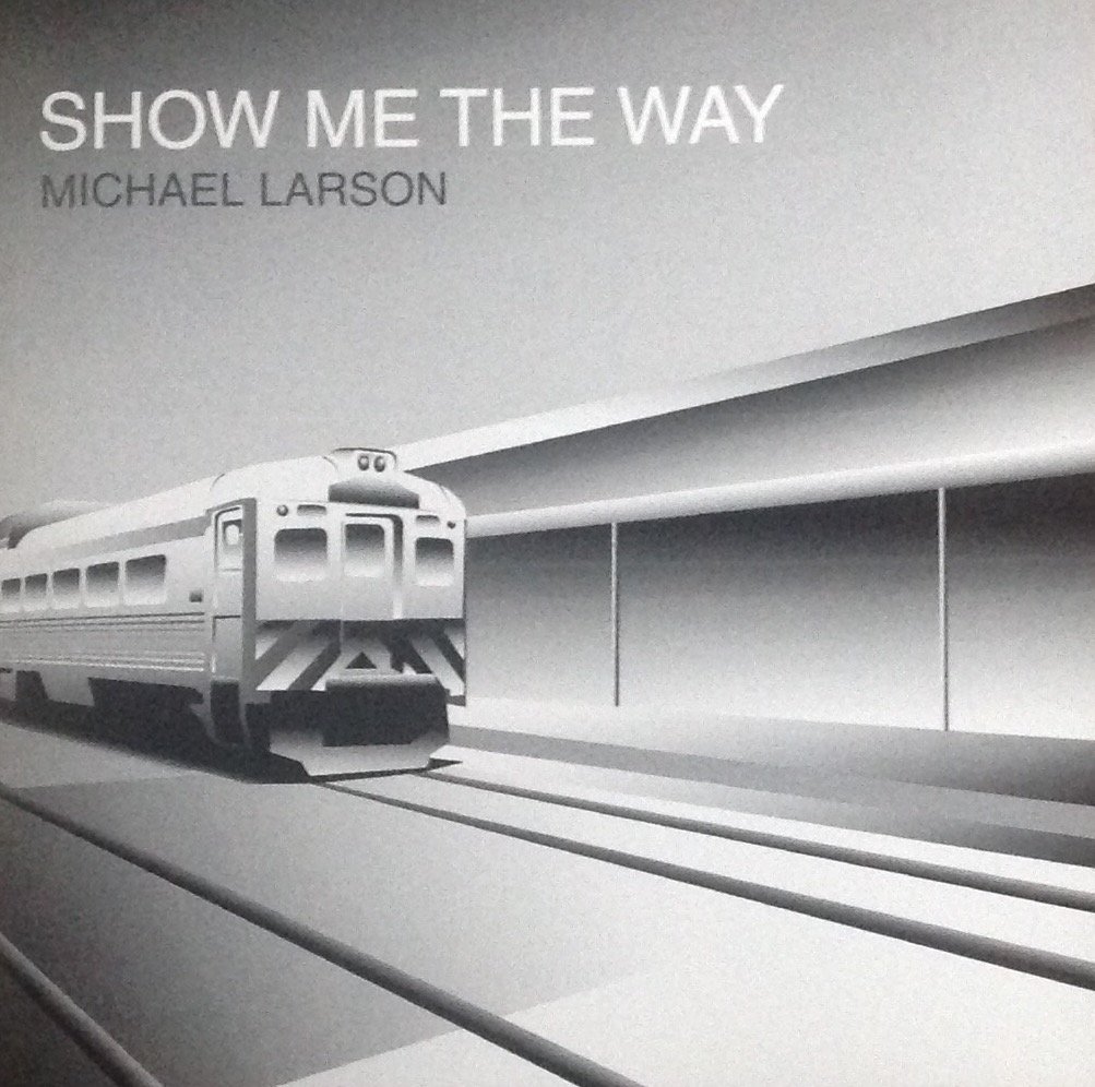 Show Me the Way [Audio CD] Michael Larson