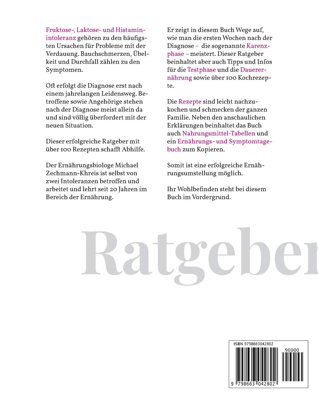Nahrungsmittel-Intoleranzen: Karenzphase, gesunde Ernährung & Wohlbefinden: Laktose, Fruktose, Histamin verstehen und damit leben. Ernährungsratgeber mit über 100 Rezepten und Ernährungsplan