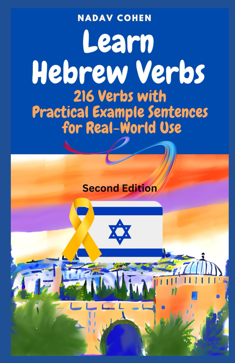 Learn Hebrew Verbs: 216 Verbs with Practical Example Sentences for Real-World Use (Learning Hebrew)