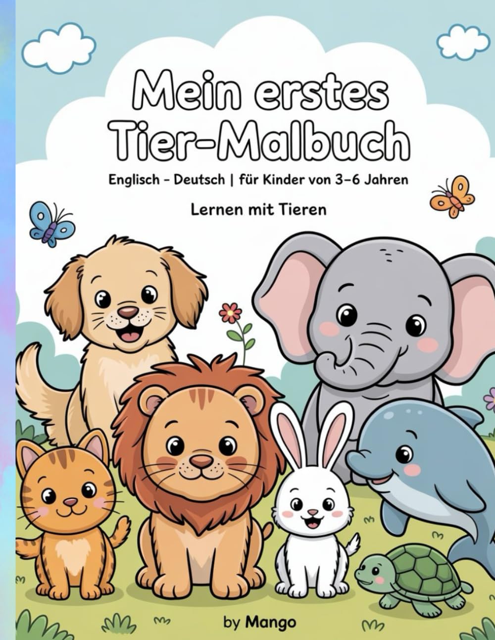 Mein erstes Tier-Malbuch – Englisch & Deutsch für Kinder von 3–6 Jahren: Große, einfache Tiermotive zum Ausmalen | Spielerisch Tiere und Sprachen lernen