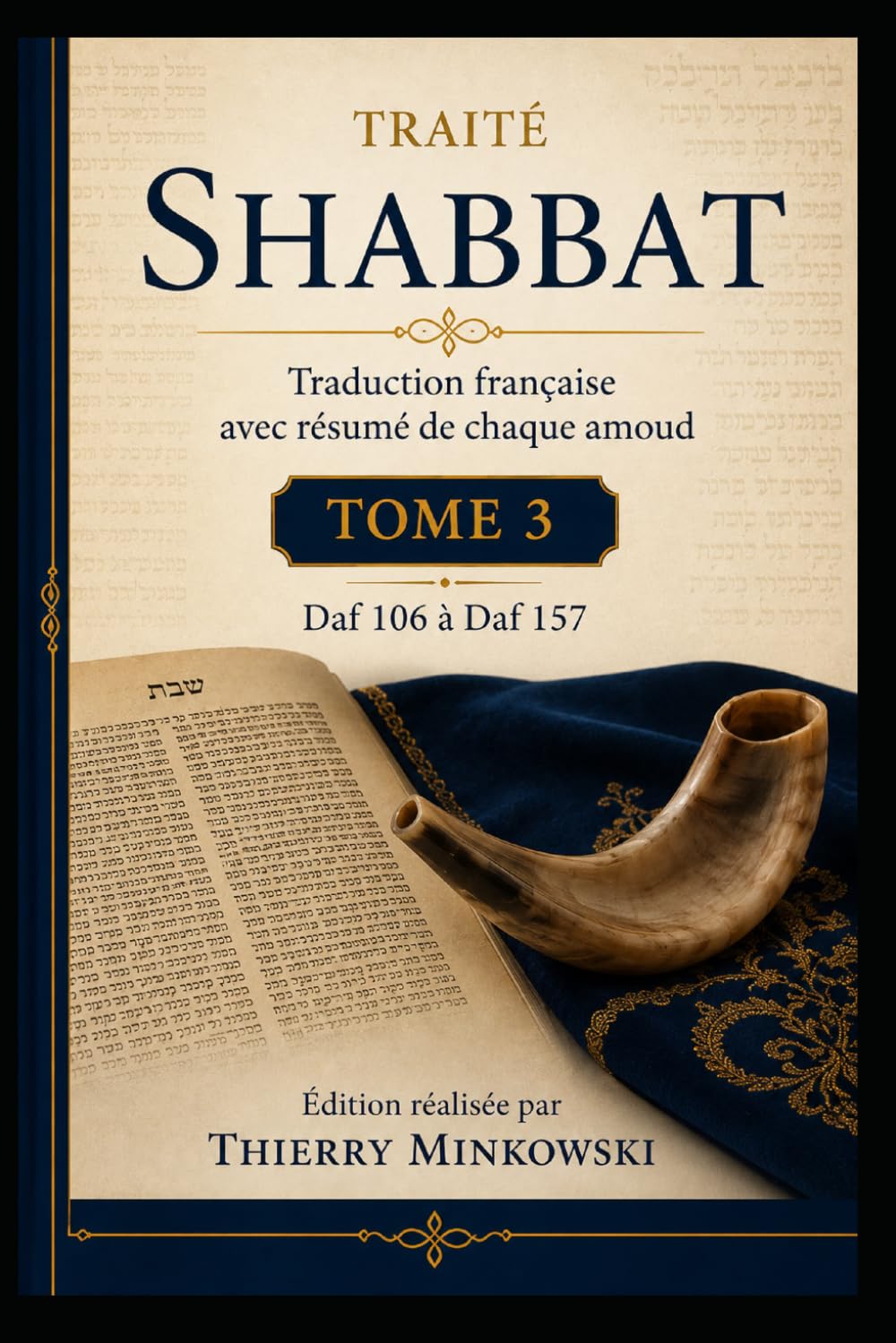 Traité Shabbat — Tome 3: Traduction française avec résumé de chaque amoud (Études du Talmud)