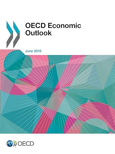 OECD Economic Outlook: Issue 1 (Volume 2016) (OECD Economic Outlook, Volume 2016) - Organization for Economic Cooperation and Development