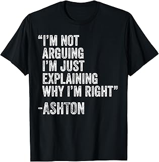 ASHTON Quote Funny Birthday Custom Name Idea Engineer T-Shirt