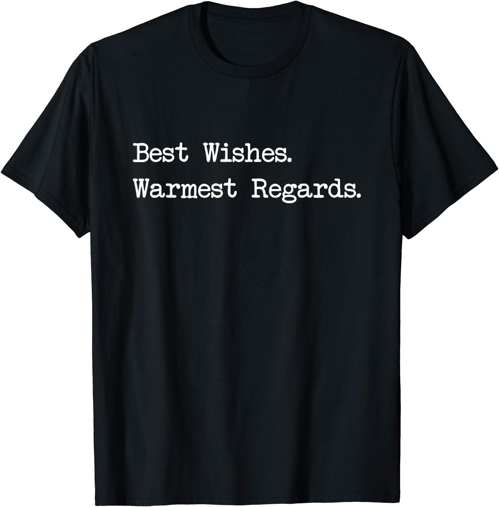 Best Wishes Warmest Regards Gift T-Shirt