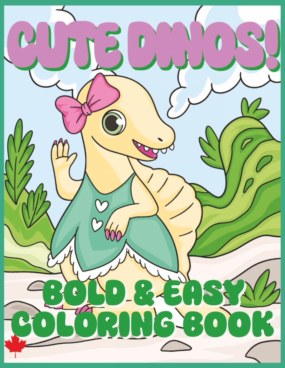 CUTE DINOS! EASY COLORING BOOK FOR KIDS: 30 UNIQUE DESIGNS, ALL AGES, BONUS ACTIVITY PAGES