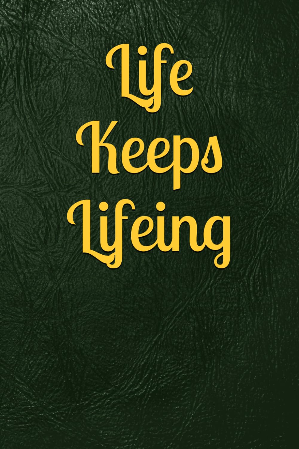 Life Keeps Lifeing