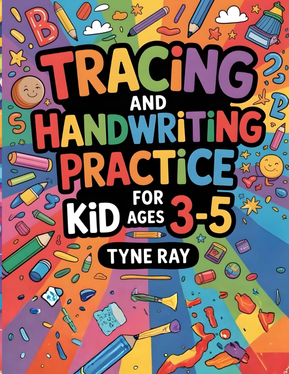Tracing and Handwriting Practice Book for Kids Ages 3–5: Writing Practice, Letter Tracing, Penmanship Exercises and Coloring Activities to Build Early Learning Skills