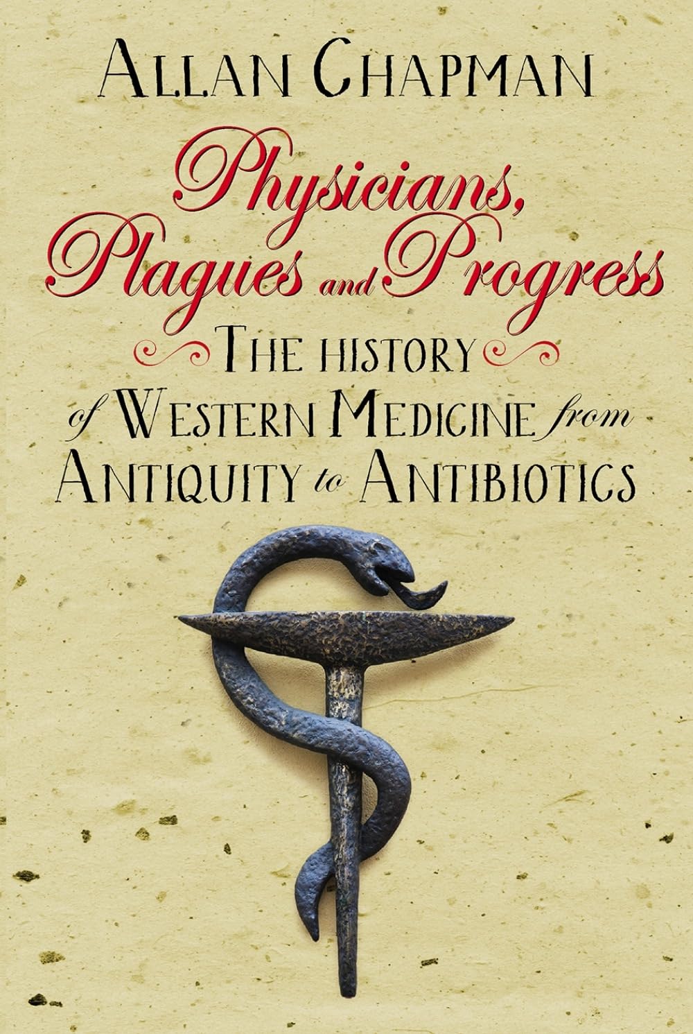 Physicians, Plagues and Progress: The History o. Chapman Paperback**