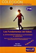 Los fundamentos del fútbol. El entrenamiento basado en las situaciones de juego real. Programa AT-3 (Spanish Edition)