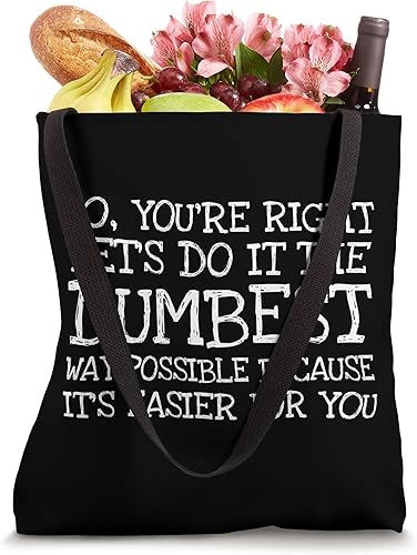 Miniatura 4 de No tienes razón Let's Do It The Dumbest Way Possible - Bolsa de mano divertida